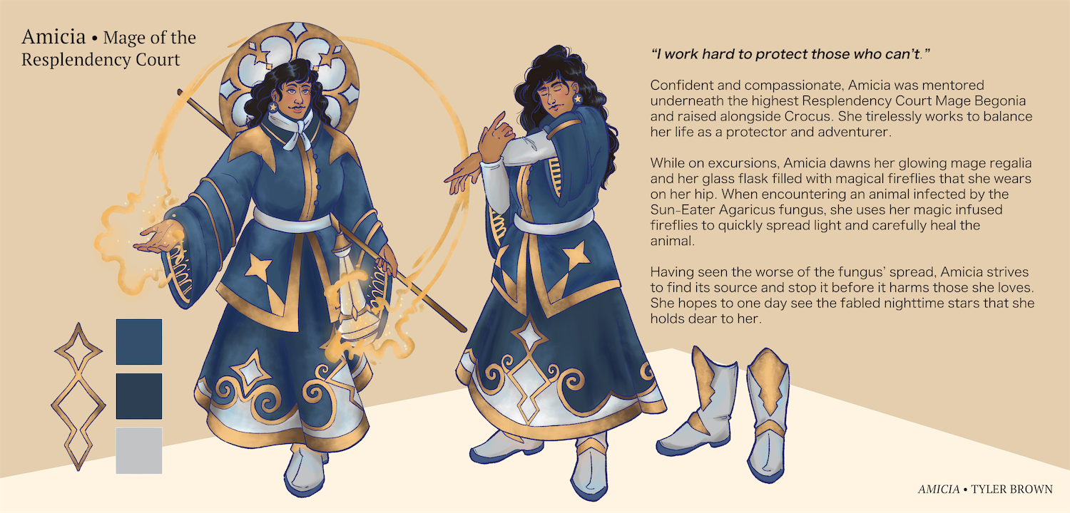 ID: An illustrated character spread sheet featuring Amicia, the main character and Mage of the Resplendency Court, drawn twice. In her first pose on the left, she is standing with her right hand held outwards and gold, magic fireflies fly around her. The next pose on the right, she is standing and stretching her arms across her chest. In both illustrations she is dressed in a blue and white dress decorated with gold stars.

There is a text box on the right most side talking about Amicia, it says: “I work hard to protect those who can’t.”

Confident and compassionate, Amicia was mentored underneath the highest Resplendency Court Mage Begonia and raised alongside Crocus. She tirelessly works to balance her life as a protector and adventurer.

While on excursions, Amicia dawns her glowing mage regalia and her glass flask filled with magical fireflies that she wears on her hip. When encountering an animal infected by the Sun-Eater Agaricus fungus, she uses her magic infused fireflies to quickly spread light and carefully heal the animal.

Having seen the worse of the fungus’ spread, Amicia strives to find its source and stop it before it harms those she loves. She hopes to one day see the fabled nighttime stars that she holds dear to her.

End ID.