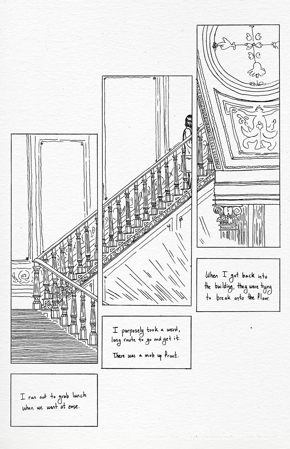 An image of an ornate staircase depicted from the side in the Capitol building, a continuous image broken into three separate panels. Rep. Pohutsky is walking up the stairs, holding onto the railing. There is noise from a crowd coming from the hallway below the staircase.
She recounts what had transpired over the past few hours. 

“I ran out to grab lunch when we went at ease.”
“I purposely took a weird, long route to go and get it. There was a mob up front.”
“When I got back into the building, they were trying to break onto the floor.”